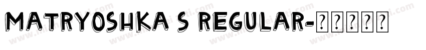Matryoshka S Regular字体转换